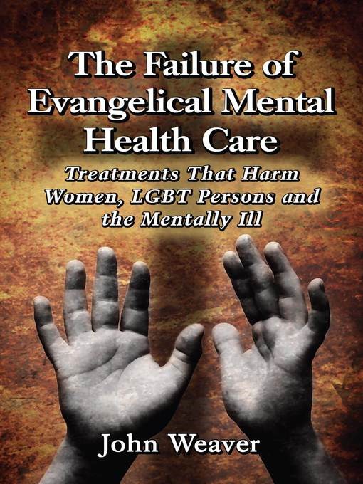 Title details for The Failure of Evangelical Mental Health Care by John Weaver - Available